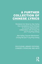 Routledge Library Editions: Chinese Literature and Arts-A Further Collection of Chinese Lyrics