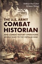 The Army Combat Historian and Combat History Operations