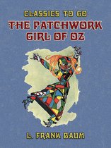 Classics To Go - The Patchwork Girl of Oz