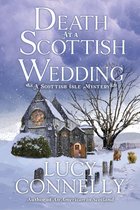 A Scottish Isle Mystery 2 - Death at a Scottish Wedding