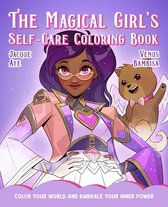 The Magical Girl's Self-care Coloring Book