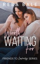 Friends to Lovers - Worth Waiting For
