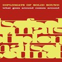 Diplomats Of Solid Sound - What Goes Around Comes Around (LP)