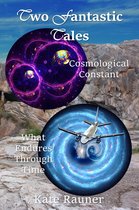 Fantastic Tales of Science Fiction and Fantasy - Two Fantastic Tales: Quantum Physics and Time Travel