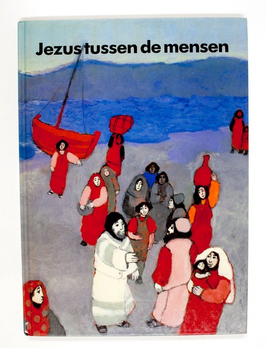 Boek 'Jezus tussen de mensen' met een schilderij van Jezus met volgelingen op het strand bij een rode boot.