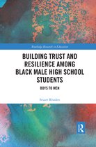 Routledge Research in Education- Building Trust and Resilience among Black Male High School Students