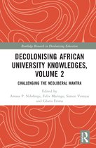 Routledge Research in Decolonizing Education- Decolonising African University Knowledges, Volume 2