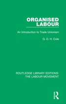 Routledge Library Editions: The Labour Movement- Organised Labour