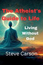 The Atheist's Guide to Life