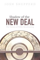 The History of Media and Communication - Shadow of the New Deal