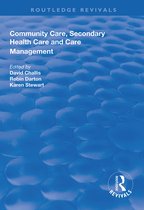 Routledge Revivals- Community Care, Secondary Health Care and Care Management