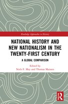 Routledge Approaches to History- National History and New Nationalism in the Twenty-First Century