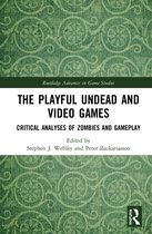 Routledge Advances in Game Studies-The Playful Undead and Video Games