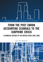 Financial History of the United States- From the Post Enron Accounting Scandals to the Subprime Crisis