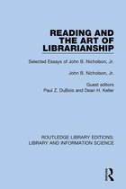 Routledge Library Editions: Library and Information Science- Reading and the Art of Librarianship