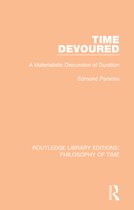 Routledge Library Editions: Philosophy of Time- Time Devoured