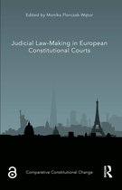 Comparative Constitutional Change- Judicial Law-Making in European Constitutional Courts