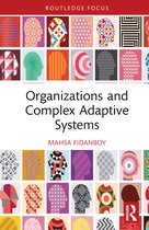 Routledge Focus on Business and Management- Organizations and Complex Adaptive Systems