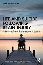 After Brain Injury: Survivor Stories- Life and Suicide Following Brain Injury