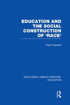 Routledge Library Editions: Education- Education and the Social Construction of 'Race' (RLE Edu J)