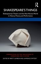 Perspectives on the Non-Human in Literature and Culture- Shakespeare’s Things