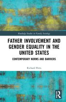 Routledge Studies in Family Sociology- Father Involvement and Gender Equality in the United States
