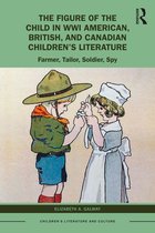 Children's Literature and Culture-The Figure of the Child in WWI American, British, and Canadian Children’s Literature