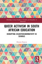 Routledge Critical Studies in Gender and Sexuality in Education- Queer Activism in South African Education