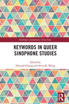 Routledge Contemporary China Series- Keywords in Queer Sinophone Studies