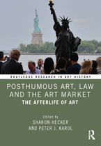 Routledge Research in Art History- Posthumous Art, Law and the Art Market