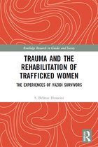 Routledge Research in Gender and Society- Trauma and the Rehabilitation of Trafficked Women