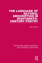 Routledge Library Editions: 18th Century Literature-The Language of Natural Description in Eighteenth-Century Poetry