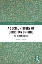 Routledge Studies in the Early Christian World-A Social History of Christian Origins