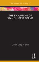 Routledge Studies in Hispanic and Lusophone Linguistics-The Evolution of Spanish Past Forms
