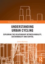 Routledge Equity, Justice and the Sustainable City series- Understanding Urban Cycling