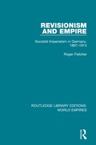 Routledge Library Editions: World Empires- Revisionism and Empire