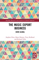 Routledge Research in the Creative and Cultural Industries-The Music Export Business
