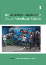 Routledge Media and Cultural Studies Companions-The Routledge Companion to Asian American Media