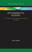 Routledge Focus on Environment and Sustainability- Psychoanalytic Ecology