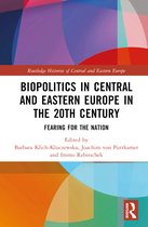 Routledge Histories of Central and Eastern Europe- Biopolitics in Central and Eastern Europe in the 20th Century