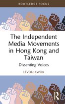 Routledge Focus on Asia-The Independent Media Movements in Hong Kong and Taiwan
