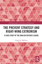 Routledge Studies in Extremism and Democracy-The Prevent Strategy and Right-wing Extremism