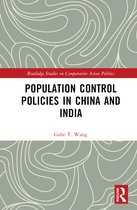 Routledge Studies on Comparative Asian Politics- Population Control Policies in China and India