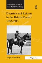 Routledge Studies in First World War History- Doctrine and Reform in the British Cavalry 1880–1918