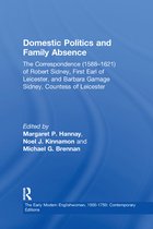 The Early Modern Englishwoman, 1500-1750: Contemporary Editions- Domestic Politics and Family Absence