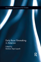Routledge Advances in Film Studies- Early Race Filmmaking in America