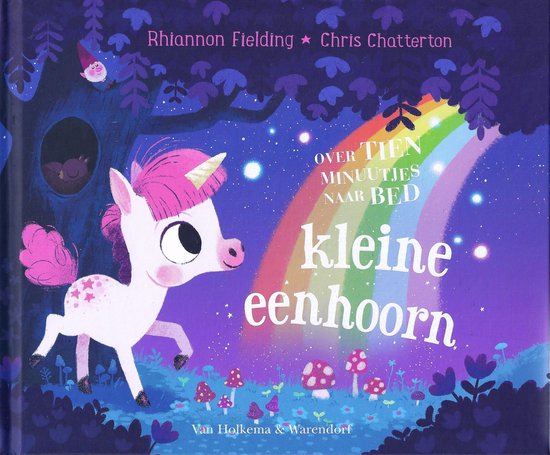Over tien minuutjes naar bed kleine eenhoorn, Rhiannon Fielding