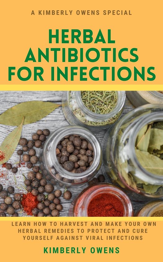 Herbal Antibiotics for Infections (ebook), Kimberly Owens