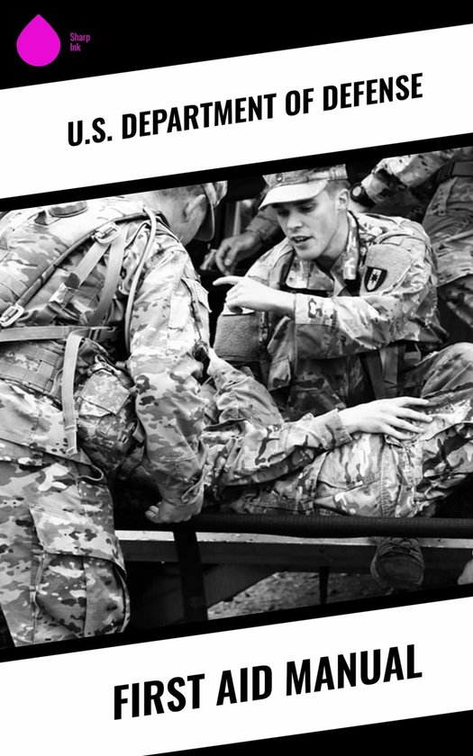 First Aid Manual (ebook), U.S. Department Of Defense 9788028296643 Boeken bol