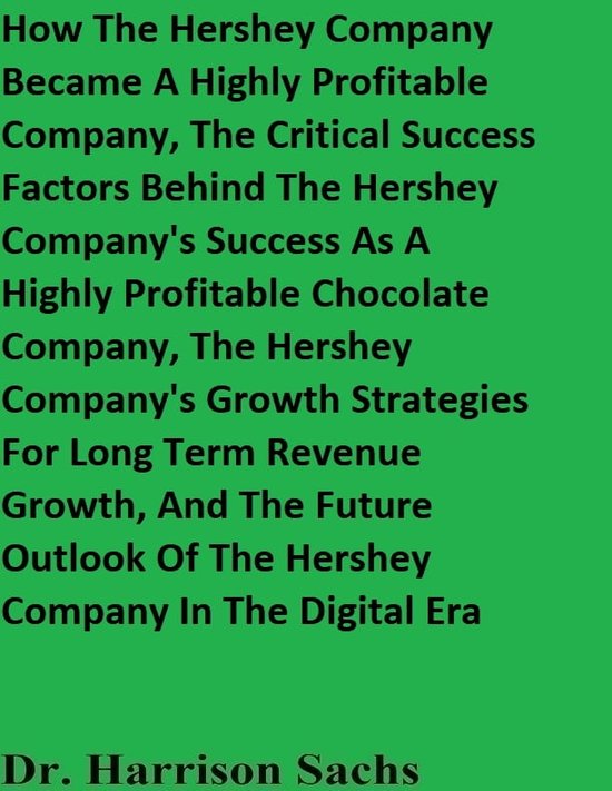 How The Hershey Company Became A Highly Profitable Company, The